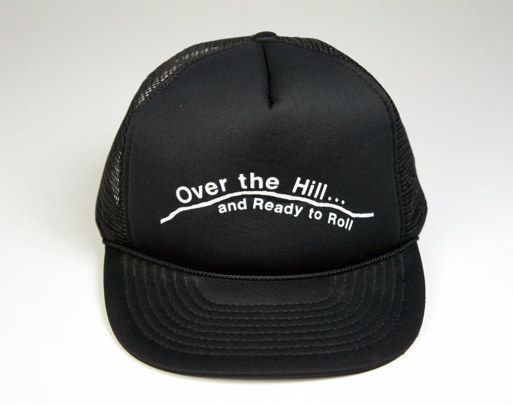 Over the Hill and Ready to Roll Trucker Hat