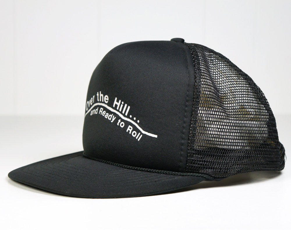 Over the Hill and Ready to Roll Trucker Hat